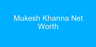 Mukesh Khanna Net Worth