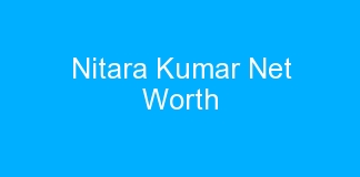 Nitara Kumar Net Worth