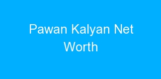 Pawan Kalyan Net Worth