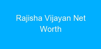 Rajisha Vijayan Net Worth