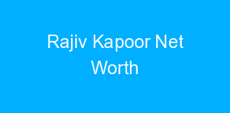 Rajiv Kapoor Net Worth
