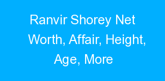 Ranvir Shorey Net Worth, Affair, Height, Age, More