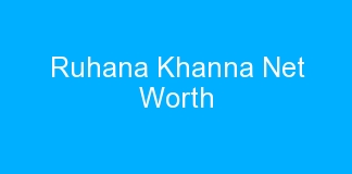 Ruhana Khanna Net Worth
