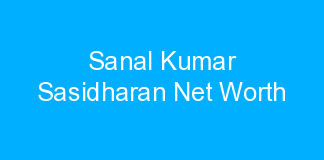 Sanal Kumar Sasidharan Net Worth