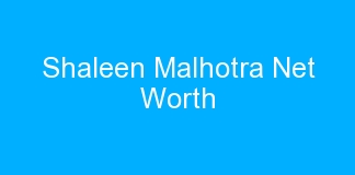 Shaleen Malhotra Net Worth