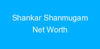 Shankar Shanmugam Net Worth
