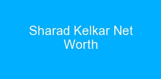 Sharad Kelkar Net Worth