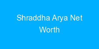 Shraddha Arya Net Worth