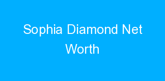 Sophia Diamond Net Worth