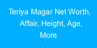 Teriya Magar Net Worth, Affair, Height, Age, More