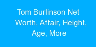 Tom Burlinson Net Worth, Affair, Height, Age, More