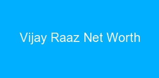 Vijay Raaz Net Worth