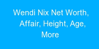 Wendi Nix Net Worth, Affair, Height, Age, More