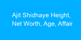 Ajit Shidhaye Height, Net Worth, Age, Affair