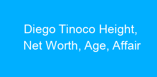 Diego Tinoco Height, Net Worth, Age, Affair
