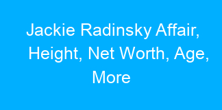 Jackie Radinsky Affair, Height, Net Worth, Age, More