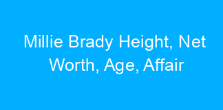 Millie Brady Height, Net Worth, Age, Affair