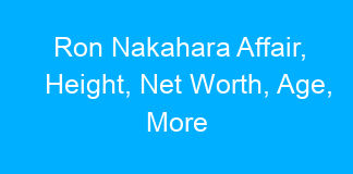 Ron Nakahara Affair, Height, Net Worth, Age, More