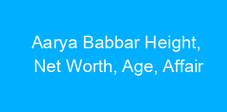 Aarya Babbar Height, Net Worth, Age, Affair