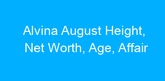 Alvina August Height, Net Worth, Age, Affair