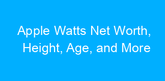 Apple Watts Net Worth, Height, Age, and More