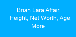 Brian Lara Affair, Height, Net Worth, Age, More