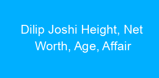 Dilip Joshi Height, Net Worth, Age, Affair