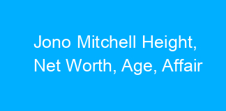 Jono Mitchell Height, Net Worth, Age, Affair