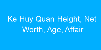Ke Huy Quan Height, Net Worth, Age, Affair