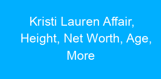 Kristi Lauren Affair, Height, Net Worth, Age, More