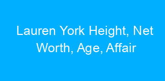 Lauren York Height, Net Worth, Age, Affair