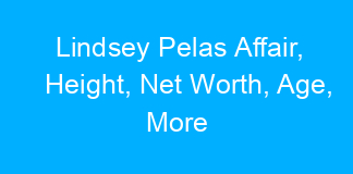 Lindsey Pelas Affair, Height, Net Worth, Age, More