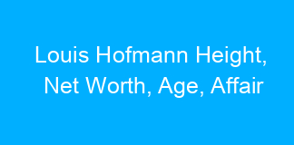 Louis Hofmann Height, Net Worth, Age, Affair