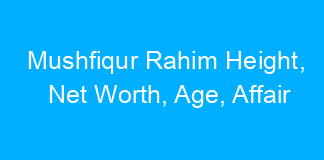 Mushfiqur Rahim Height, Net Worth, Age, Affair
