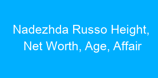 Nadezhda Russo Height, Net Worth, Age, Affair