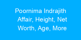 Poornima Indrajith Affair, Height, Net Worth, Age, More