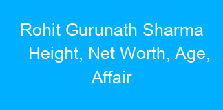Rohit Gurunath Sharma Height, Net Worth, Age, Affair