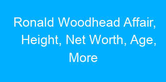 Ronald Woodhead Affair, Height, Net Worth, Age, More