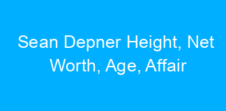 Sean Depner Height, Net Worth, Age, Affair