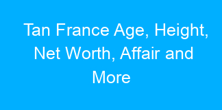 Tan France Age, Height, Net Worth, Affair and More