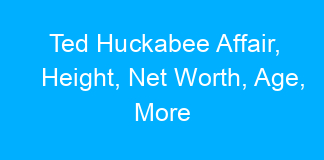 Ted Huckabee Affair, Height, Net Worth, Age, More