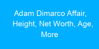 Adam Dimarco Affair, Height, Net Worth, Age, More