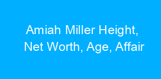 Amiah Miller Height, Net Worth, Age, Affair