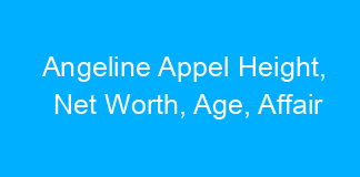 Angeline Appel Height, Net Worth, Age, Affair