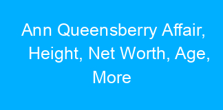 Ann Queensberry Affair, Height, Net Worth, Age, More