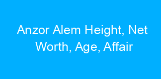 Anzor Alem Height, Net Worth, Age, Affair