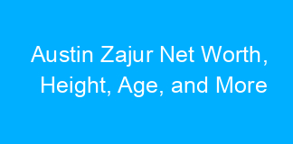 Austin Zajur Net Worth, Height, Age, and More