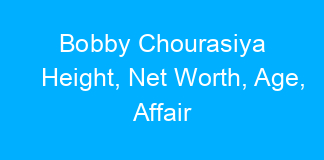 Bobby Chourasiya Height, Net Worth, Age, Affair