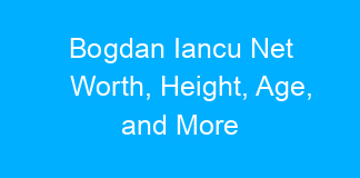 Bogdan Iancu Net Worth, Height, Age, and More