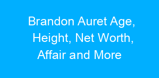 Brandon Auret Age, Height, Net Worth, Affair and More